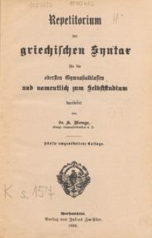 Repetitorium der griechischen Syntax für die obersten Gymnasialklassen und namentlich zum Selbststudium