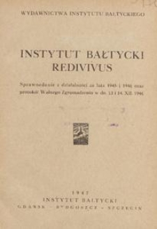 Instytut Bałtycki redivivus : sprawozdanie z działalności za lata 1945 i 1946 oraz protokół Walnego Zgromadzenia w dn. 13 i 14.XII.1946