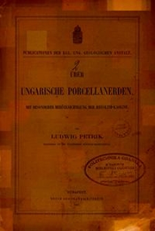 Publicationen der Königlich Ungarischen Geologischen Anstalt. Über Ungarische Porcellanerden