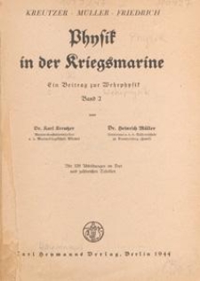 Physik in der Kriegsmarine : ein Beitrag zur Wehrphysik. Bd. 2