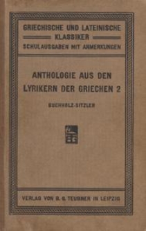 Anthologie aus den Lyrikern der Griechen : für den Schul- und Privatgebrauch erklärt und mit literarhistorischen Einleitungen versehen. Bd 2, III. Melische und chorische dichter
