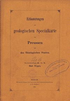 Erläuterungen zur geologischen Specialkarte von Preussen und den Thüringischen Staaten. Lfg. 16. Blatt Wippra. Gradabt. 56, No. 30
