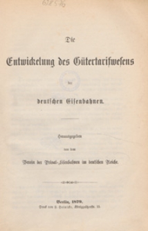 Die Entwickelung des G&uuml;tertarifens der deutschen Eisenbahnen