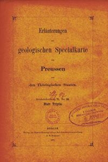 Erläuterungen zur geologischen Specialkarte von Preussen und den Thüringischen Staaten. Lfg. 17. Blatt Triptis. Gradabt. 71, No. 16