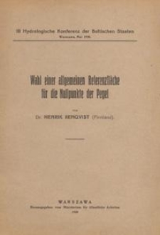Wahl einer allgemeinen Referenzfläche für die Nullpunkte der Pegel : III Hydrologische Konferenz der Baltischen Staaten, Warszawa, mai 1930