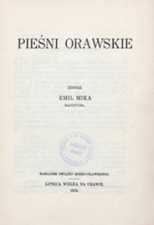 Pieśni orawskie / zebrał Emil Mika nauczyciel