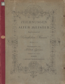 Zeichnungen alter Meister : im Kupferstichcabinet der Königlichen Museen zu Berlin