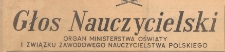 Głos Nauczycielski : organ Ministerstwa Oświaty i Związku Zawodowego Nauczycielstwa Polskiego, 1954.11.21 nr 47