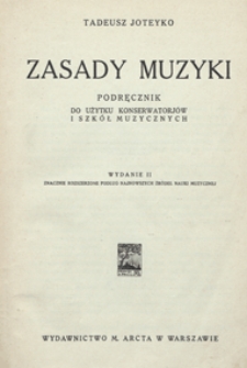Zasady muzyki : podręcznik dla użytku konserwatorjów i szkół muzycznych. - Wyd. 2 rozsz.