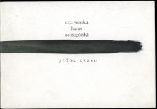 Próba czasu : 5 wystawa na ulicy Jesinowej 4/3 17.01.-31.03.2008