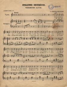 Stracone szczęście = Verlorenes Glück : Op. 101 : na sam fortepian lub łącznie ze śpiewem / L. Sprowacker ; przekład polski J. D.