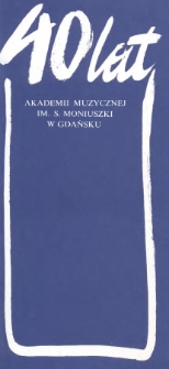 40 lat Akademii Muzycznej im. S. Moniuszki w Gdańsku : Sala koncertowa Akademii Muzycznej : 15 lutego 1988 r. : godz. 19.00