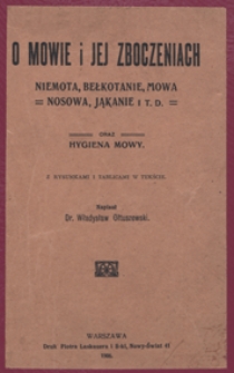 Szkic nauki o mowie i jej zboczeniach oraz higiena mowy : (niemota, bełkotanie, mowa nosowa, jąkanie itd.)