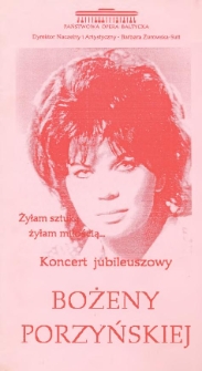 Koncert jubileuszowy Bożeny Porzyńskiej : Gdańsk, 21. V. 1994 r. godz. 19.00