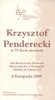 Krzysztof Penderecki w 75-lecie urodzin : Sala Koncertowa Akademii Muzycznej im. S. Moniuszki, Gdańsk, ul. Łąkowa 1/2 : 6 listopada 2008