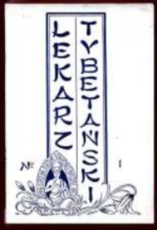 Lekarz Tybetański : miesięcznik poświęcony szerzeniu zdrowia i zasad medycyny tybetańskiej, 1932, R.1, nr 1