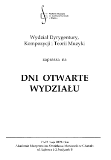 Wydział Dyrygentury, Kompozycji i Teorii Muzyki zaprasza na Dni Otwarte Wydziału : 21-23 maja 2009 roku / Akademia Muzyczna im. Stanisława Moniuszki w Gdańsku
