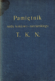 Pamiętnik pierwszego karpackiego raidu kolej.-narciarskiego 1932