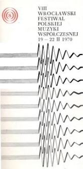 VIII Wrocławski Festiwal Muzyki Wsp&oacute;łczesnej : kalendarz koncert&oacute;w festiwalowych 19-22 II 1970 : Sala Koncertowa Filharmonii