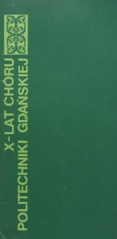Jubileusz X lecia Ch&oacute;ru Politechniki Gdańskiej : pod honorowym protektoratem prezydenta miasta Gdańska