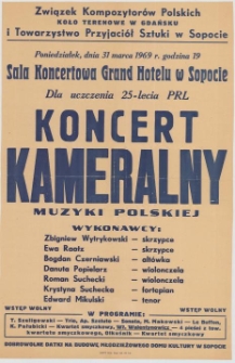 Koncert kameralny muzyki polskiej : dla uczczenia 25-lecia PRL : poniedziałek, dnia 31 marca 1969 r. godzina 19, Sala Koncertowa Grand Hotelu w Sopocie / Związek Kompozytorów Polskich, Koło Terenowe w Gdańsku i Towarzystwo Przyjaciół Sztuki w Sopocie.