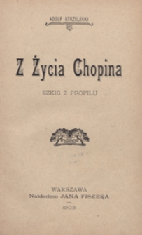 Z życia Chopina : szkic z profilu