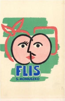 Stanisław Moniuszko - Flis : opera w 1 akcie : libretto: Stanisław Bogusławski : premiera 1 grudnia 1973 r. / Opera Bałtycka