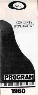 Koncerty dyplomowe PWSM 1980 : program / projekt okładki, opracowanie graficzne i redakcja proggramu - Zdzisław L. Danecki ; zdjęcia - Lechosław Siwkowski