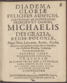 Diadema Gloriae Felicibus Auspiciis, Serenissimi Ac Potentissimi Principis Et Domini