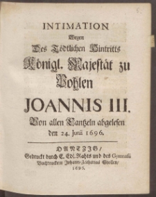 Intimation Wegen Des Tödtlichen Hintritts Königl. Majestät zu Pohlen Joannis III