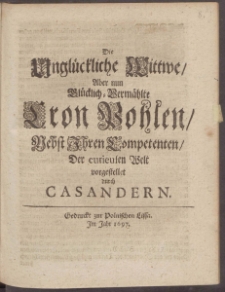 Die Ungl&uuml;ckl. Wittwe, Aber nun Gl&uuml;cklich-Verm&auml;hlte Cron Pohlen