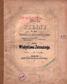 Dwie pieśni do sł&oacute;w Bohdana Zaleskiego : op. 7 / utworu Władysława Żeleńskiego