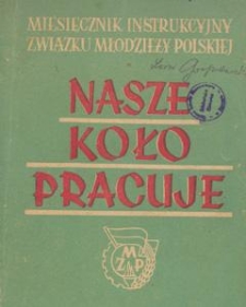 Nasze Koło Pracuje : miesięcznik instrukcyjny Związku Młodzieży Polskiej, 1953.11 nr 11