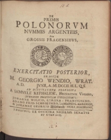 De Primis Polonorvm Nvmmis Argenteis Sive Grossis Pragensibvs Exercitatio Posterior