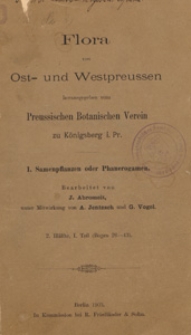 Flora von Ost- und Westpreussen : hrsg. vom Preussischen Botanischen Verein zu Königsberg i. Pr. [T.] 1, Samenpflanzen oder Phanerogamen. 2 Hälfte, 1 T. (Bogen 26-43)