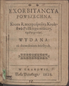 Exorbitancya Powszechna Ktora Rzeczpospolitą Krolestwa Polskiego niszczy