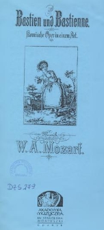 Bastien und Bastienne : komische Oper in einem Act : musik von W.A. Mozart / opracowanie i skład komputerowy programu: Marek L. Wasilewski