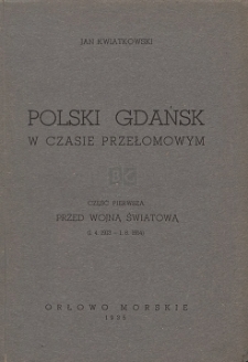 Polski Gdańsk w czasie przełomowym. Część pierwsza, Przed wojną światową (1. 4. 1913 - 1. 8. 1914)