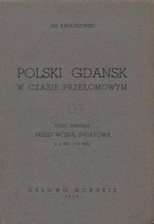 Polski Gdańsk w czasie przełomowym. Część pierwsza, Przed wojną światową (1. 4. 1913 - 1. 8. 1914)