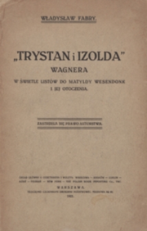 "Trystan i Izolda" Wagnera w świetle listów do Matyldy Wesendonk i jej otoczenia.- Jak powstał teatr w Bayreucie