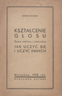 Kształcenie głosu. Śpiew solowy i ch&oacute;ralny. Jak uczyć się i uczyć innych