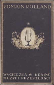 Wycieczka w krainę muzyki przeszłości / tł. z franc. Franciszeki Miarandola