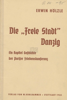 Die "Freie Stadt" Danzig : Ein Kapitel Geschichte der Pariser Friedenskonferenz