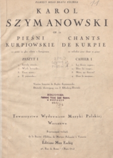 Pieśni kurpiowskie = Chants de Kurpie : 12 pieśni : op. 58 : zesz. 1 : na głos solowy z fortepianem / słowa ludowe ; vers. fran&ccedil;. de Sophie Szymanowska ; Deutsche &uuml;bertr. von J. Effenberg-Śliwiński
