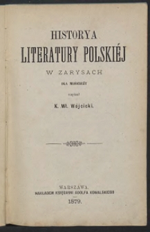 Historya literatury polski&eacute;j w zarysach : dla młodzieży