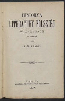 Historya literatury polskiéj w zarysach : dla młodzieży