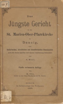 Das J&uuml;ngste Gericht in der St. Marien-Ober-Pfarrkirche zu Danzig : vom historischen, kirchlichen und k&uuml;nstlerischen Standpunkte nach den besten Quellen und eigener Anschauung beleuchtet