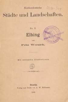 Nordostdeutsche Städte und Landschaften. No. 3, Elbing
