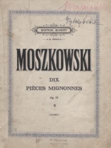 10 Pièces Mignonnes : op.77 : [zesz.] 3 : No 8 Pantomime, No 9 Melodie, No 10 Menuet : pour piano