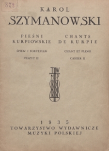 Pieśni kurpiowskie = Chants de Kurpie : 12 pieśni : op. 58 : zesz. 2 : na głos solowy z fortepianem / słowa ludowe ; vers. franç. de Sophie Szymanowska ; Deutsche Übertr. von Jan Śliwiński